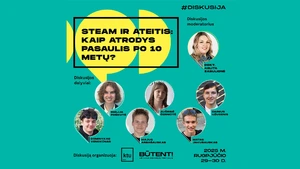 KTU x „Būtent!“ | STEAM ir ateitis: kaip atrodys pasaulis po 10 metų?